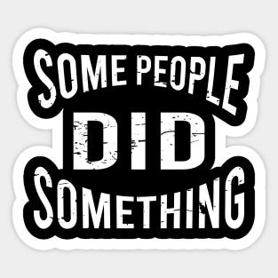 some people did something Sticker